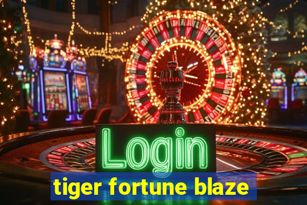 tiger fortune blaze