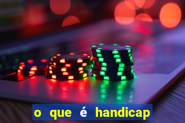 o que é handicap - 1.5