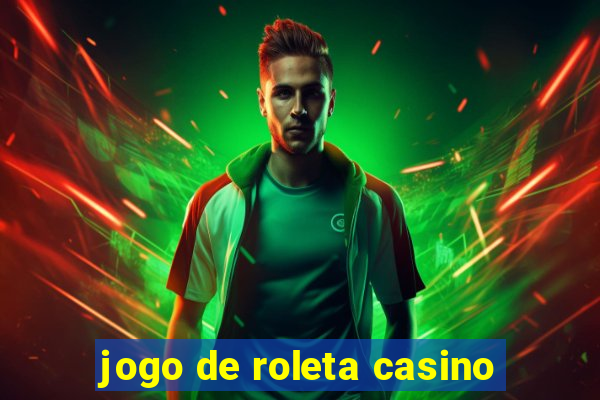 jogo de roleta casino