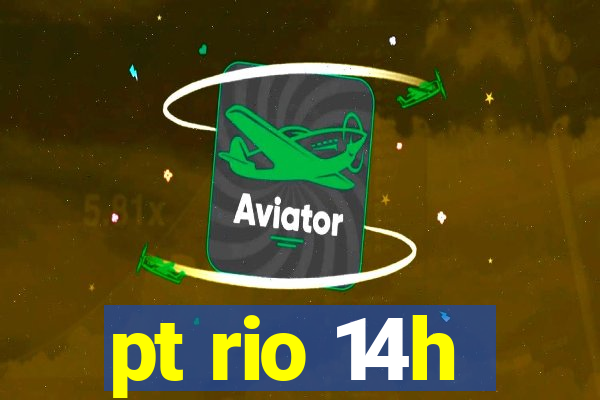 pt rio 14h