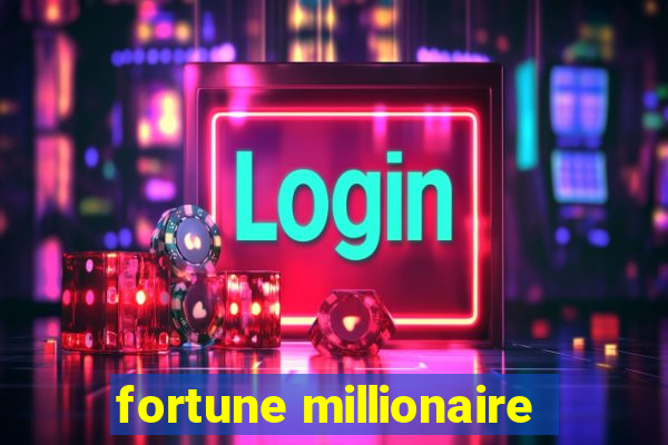 fortune millionaire