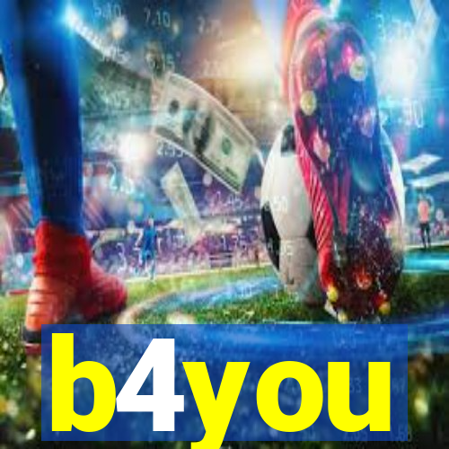 b4you