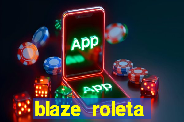 blaze roleta apostas online