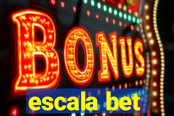 escala bet