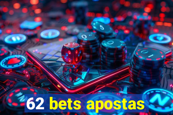 62 bets apostas