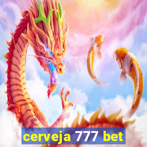 cerveja 777 bet