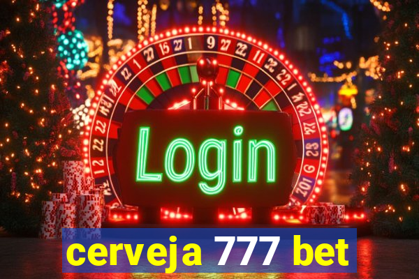 cerveja 777 bet