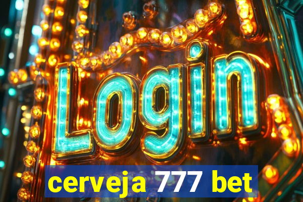 cerveja 777 bet