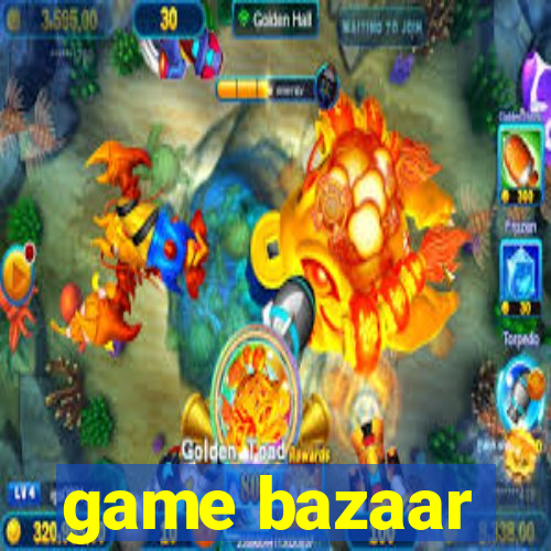 game bazaar