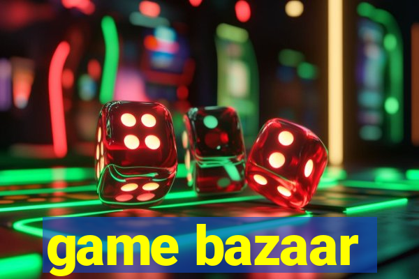 game bazaar