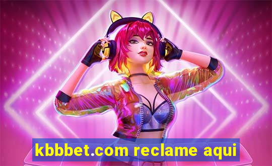 kbbbet.com reclame aqui