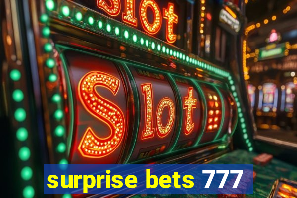 surprise bets 777