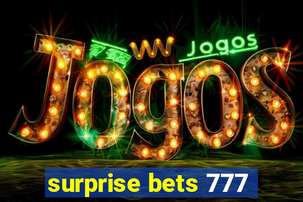 surprise bets 777