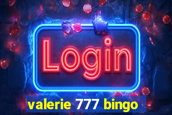 valerie 777 bingo