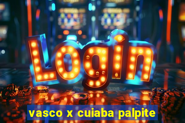 vasco x cuiaba palpite