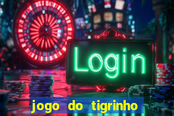 jogo do tigrinho ultimas noticias