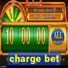 charge bet