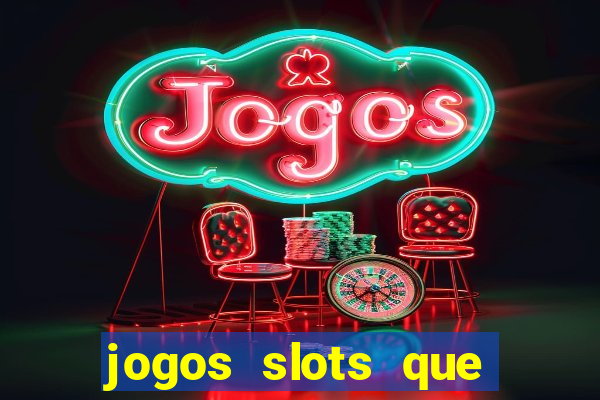 jogos slots que pagam dinheiro de verdade