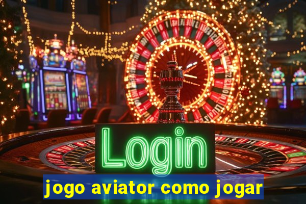 jogo aviator como jogar