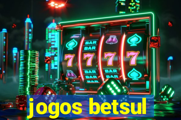 jogos betsul