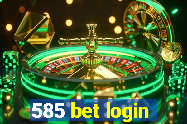 585 bet login