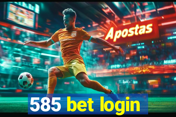 585 bet login