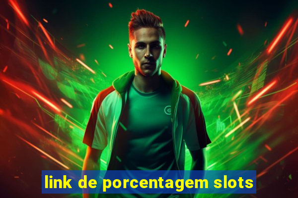 link de porcentagem slots