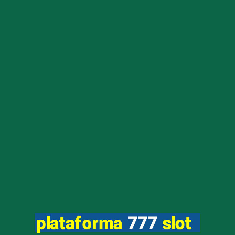 plataforma 777 slot