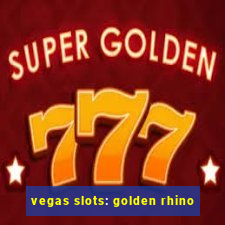 vegas slots: golden rhino