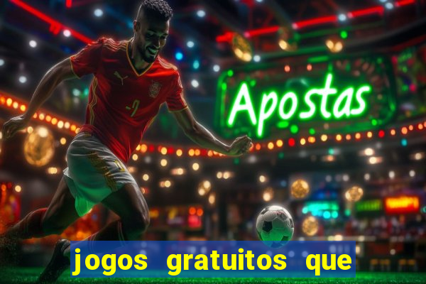 jogos gratuitos que ganha dinheiro de verdade