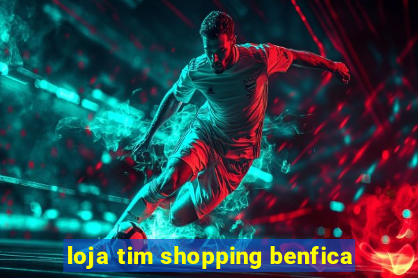 loja tim shopping benfica