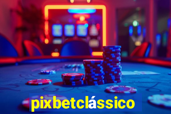 pixbetclássico