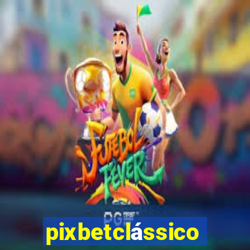 pixbetclássico