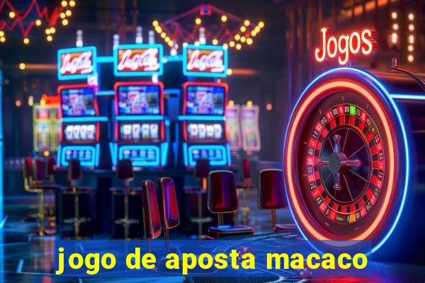 jogo de aposta macaco