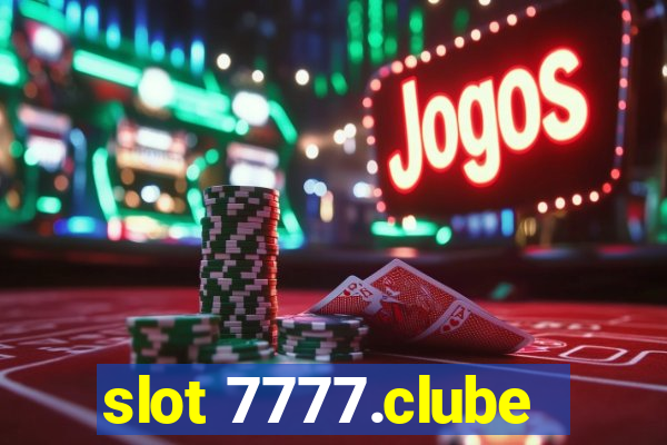 slot 7777.clube