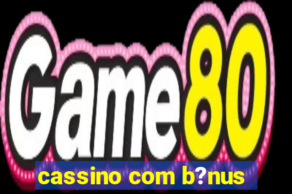 cassino com b?nus