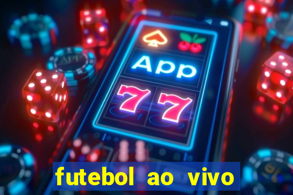 futebol ao vivo assistir no celular futemax