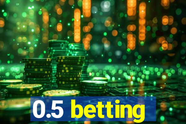 0.5 betting