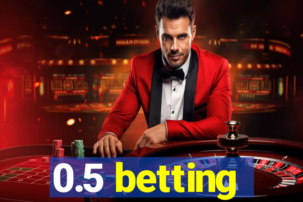 0.5 betting