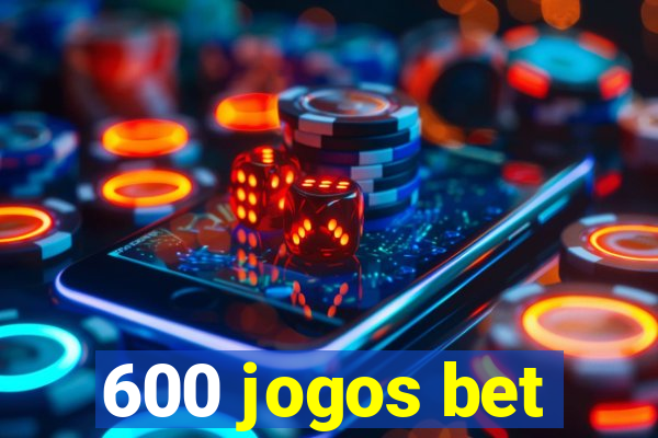 600 jogos bet