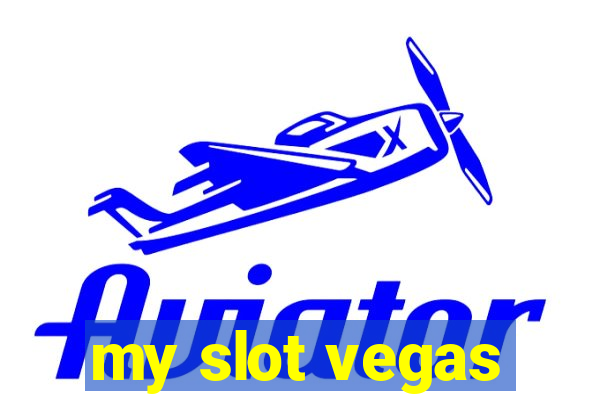 my slot vegas