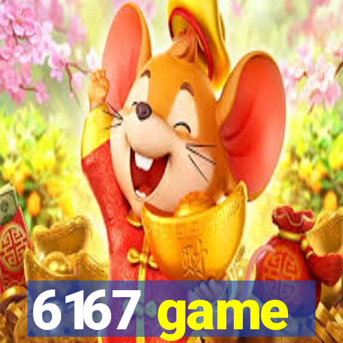 6167 game