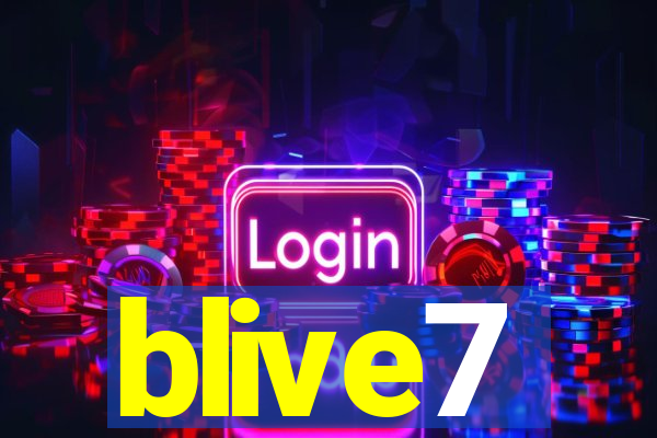 blive7