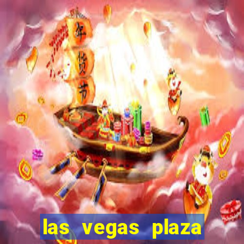 las vegas plaza hotel and casino