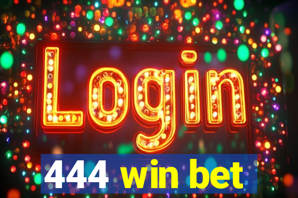 444 win bet