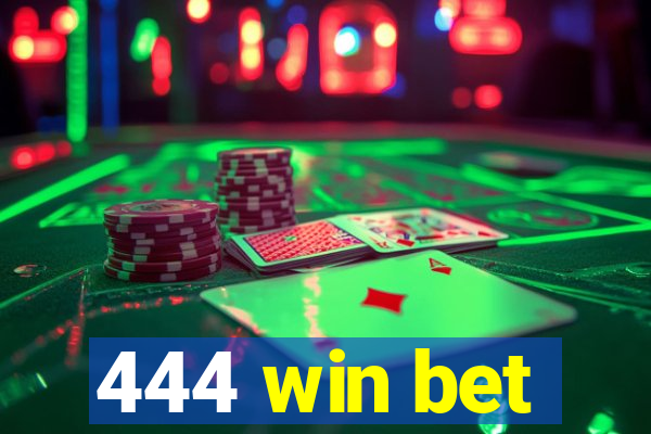 444 win bet