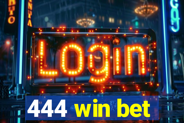 444 win bet