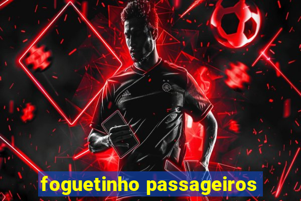 foguetinho passageiros