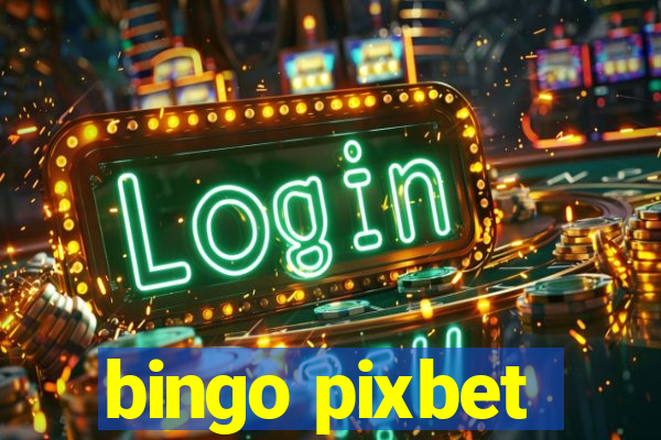 bingo pixbet