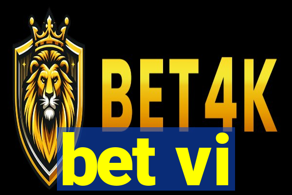 bet vi